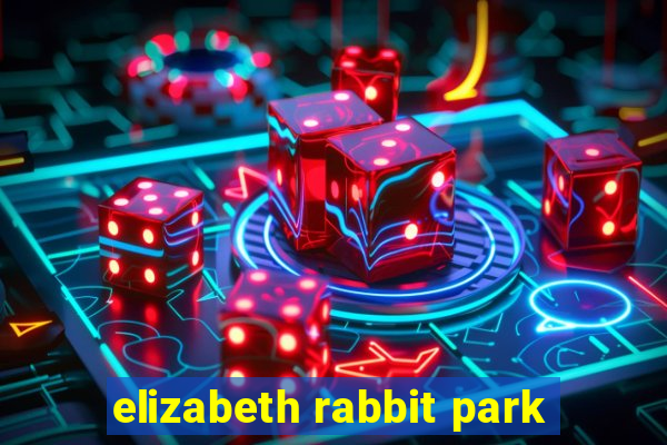 elizabeth rabbit park